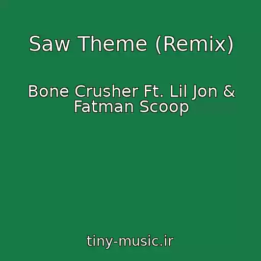 کاور آهنگ Saw Theme (Remix) از Bone Crusher Ft. Lil Jon & Fatman Scoop