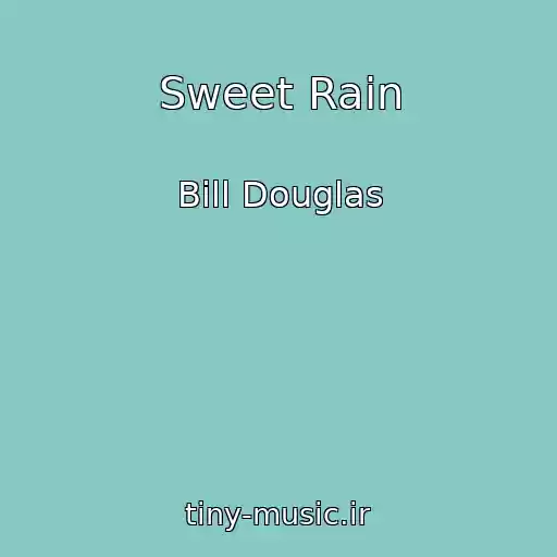 کاور آهنگ Sweet Rain از Bill Douglas