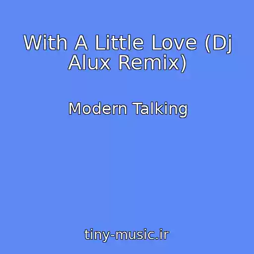 کاور آهنگ With A Little Love (Dj Alux Remix) از Modern Talking