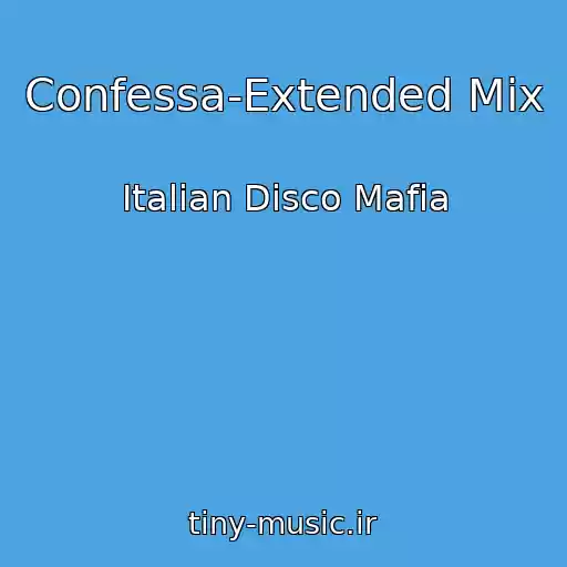 کاور آهنگ Confessa-Extended Mix از Italian Disco Mafia