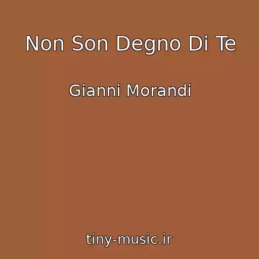 کاور آهنگ Non Son Degno Di Te از Gianni Morandi