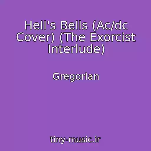 کاور آهنگ Hell's Bells (Ac/dc Cover) (The Exorcist Interlude) از Gregorian
