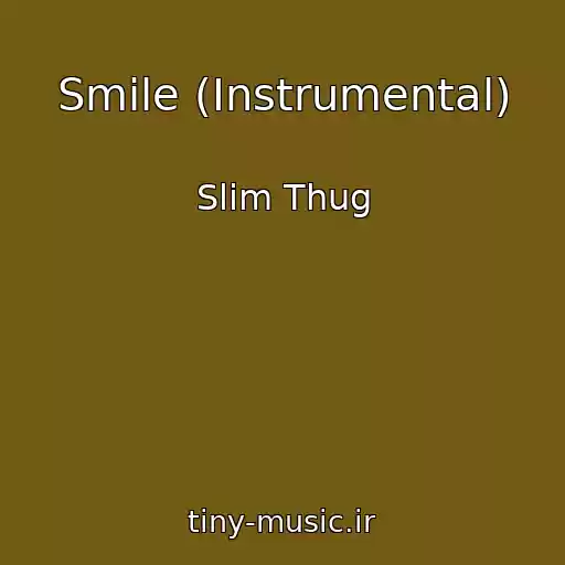 کاور آهنگ Smile (Instrumental) از Slim Thug