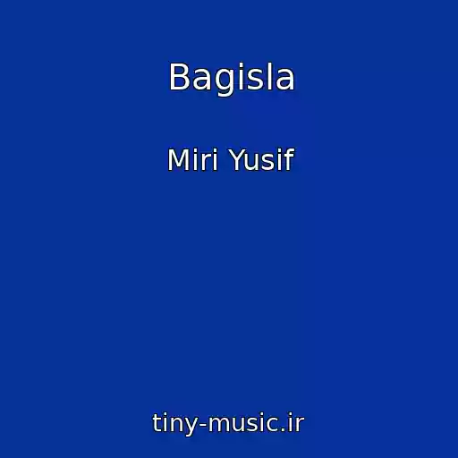 کاور آهنگ Bagisla از Miri Yusif