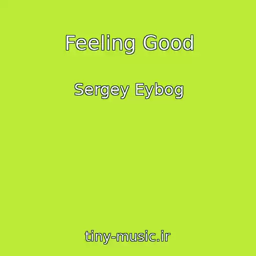 کاور آهنگ Feeling Good از Sergey Eybog