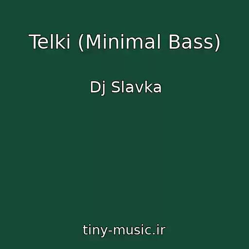 کاور آهنگ Telki (Minimal Bass) از Dj Slavka