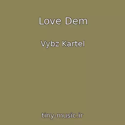 کاور آهنگ Love Dem از Vybz Kartel