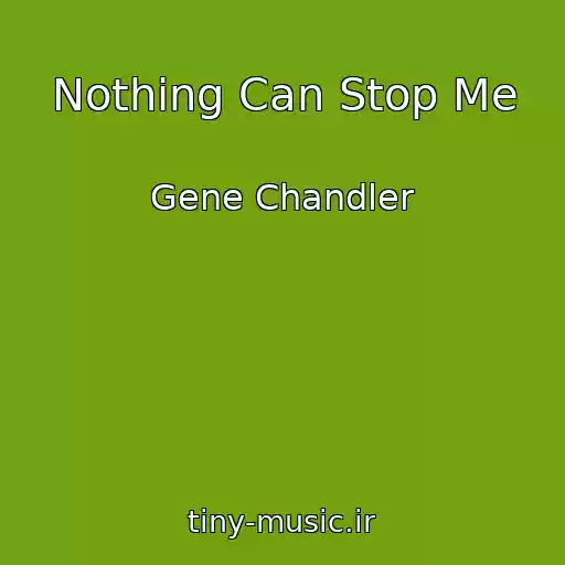 کاور آهنگ Nothing Can Stop Me از Gene Chandler