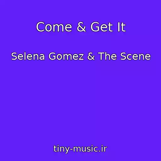 کاور آهنگ Come & Get It از Selena Gomez & The Scene