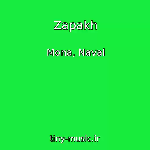 کاور آهنگ Zapakh از Mona, Navai