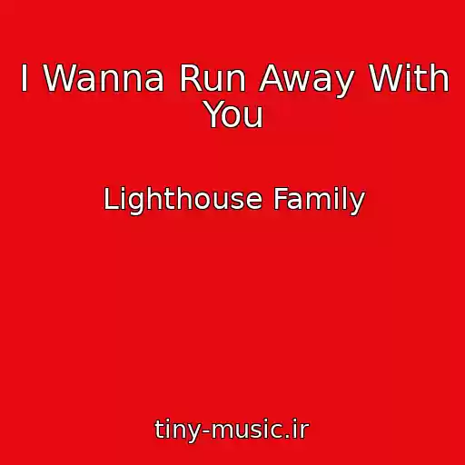 کاور آهنگ I Wanna Run Away With You از Lighthouse Family