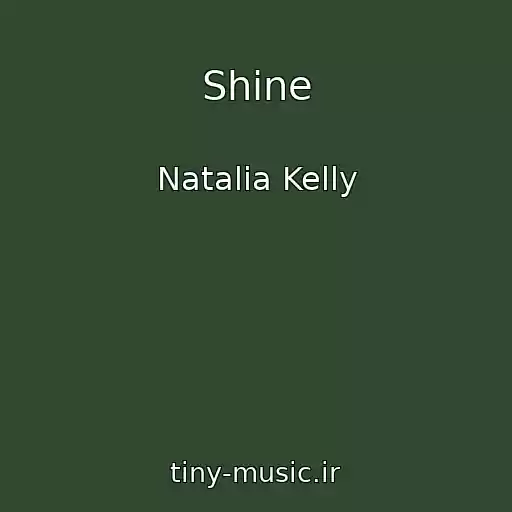 کاور آهنگ Shine از Natalia Kelly