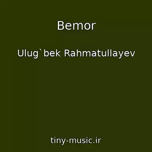 کاور آهنگ Bemor از Ulug`bek Rahmatullayev