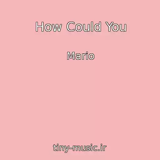 کاور آهنگ How Could You از Mario