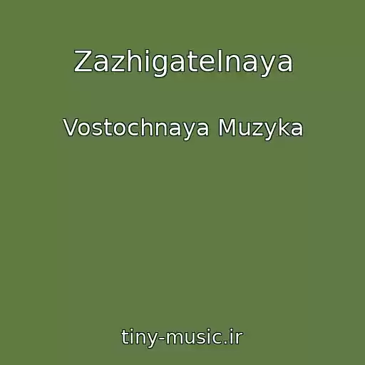 کاور آهنگ Zazhigatelnaya از Vostochnaya Muzyka