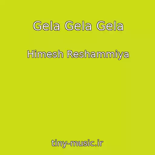 کاور آهنگ Gela Gela Gela از Himesh Reshammiya