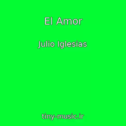 کاور آهنگ El Amor از Julio Iglesias