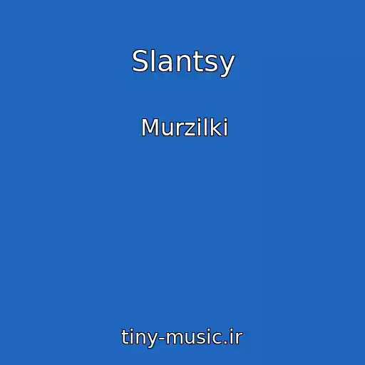 کاور آهنگ Slantsy از Murzilki