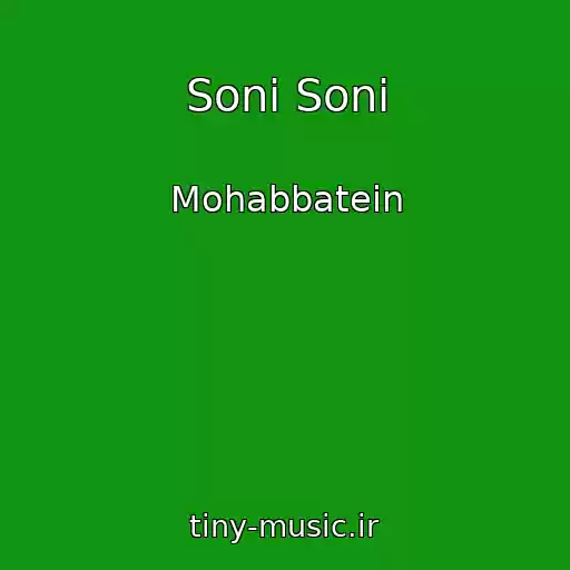 کاور آهنگ Soni Soni از Mohabbatein