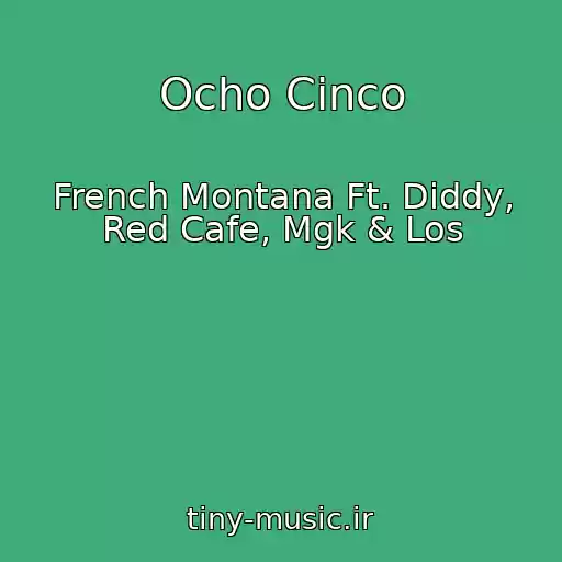 کاور آهنگ Ocho Cinco از French Montana Ft. Diddy, Red Cafe, Mgk & Los