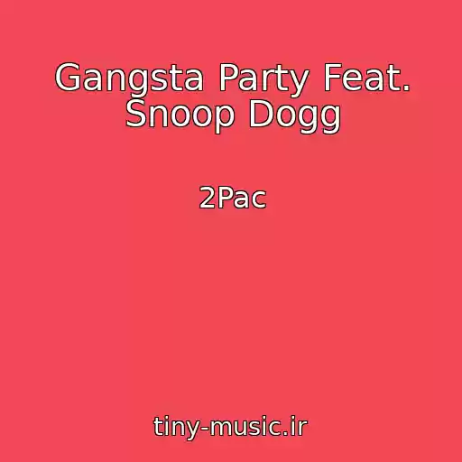 کاور آهنگ Gangsta Party Feat. Snoop Dogg از 2Pac