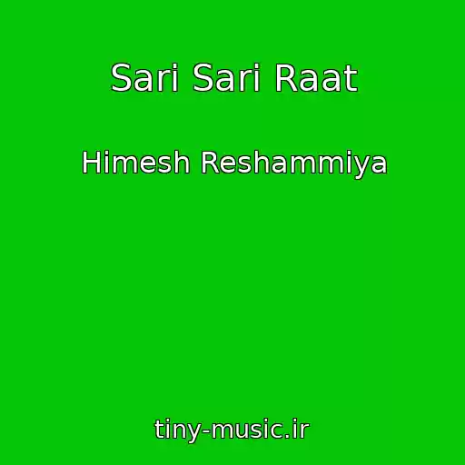 کاور آهنگ Sari Sari Raat از Himesh Reshammiya