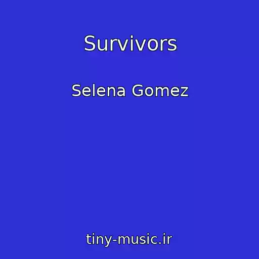کاور آهنگ Survivors از Selena Gomez