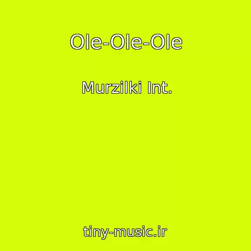 کاور آهنگ Ole-Ole-Ole از Murzilki Int.