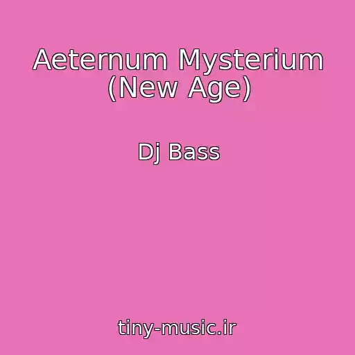 کاور آهنگ Aeternum Mysterium (New Age) از Dj Bass