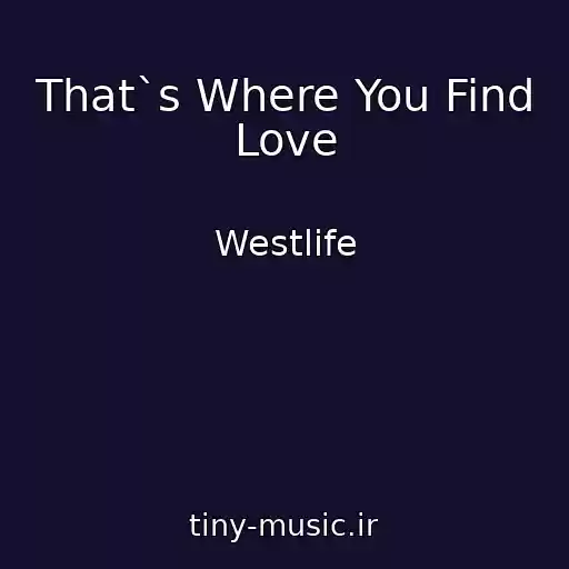 کاور آهنگ That`s Where You Find Love از Westlife