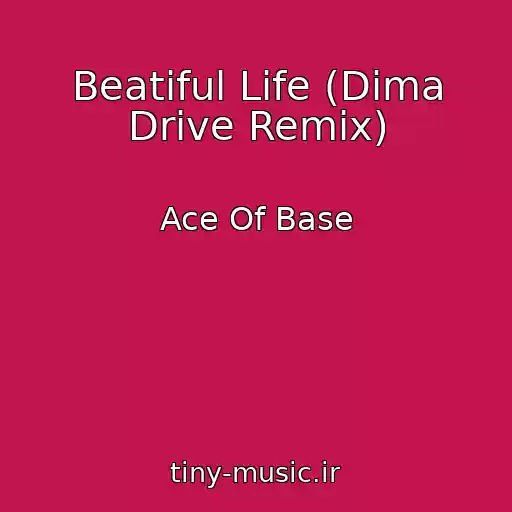 کاور آهنگ Beatiful Life (Dima Drive Remix) از Ace Of Base