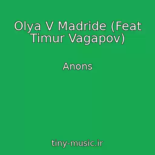 کاور آهنگ Olya V Madride (Feat Timur Vagapov) از Anons
