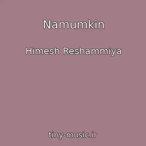 کاور آهنگ Namumkin از Himesh Reshammiya