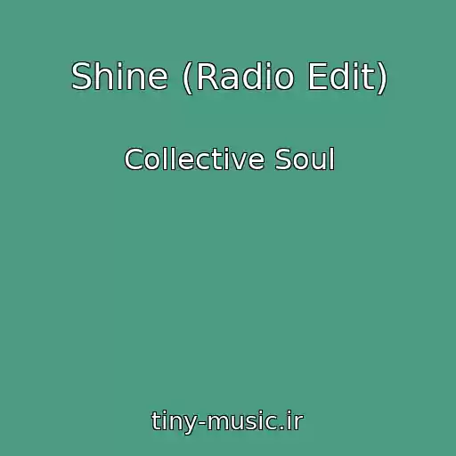 کاور آهنگ Shine (Radio Edit) از Collective Soul