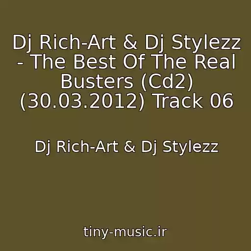 کاور آهنگ Dj Rich-Art & Dj Stylezz - The Best Of The Real Busters (Cd2) (30.03.2012) Track 06 از Dj Rich-Art & Dj Stylezz