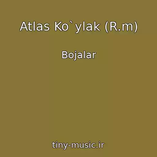 کاور آهنگ Atlas Ko`ylak (R.m) از Bojalar
