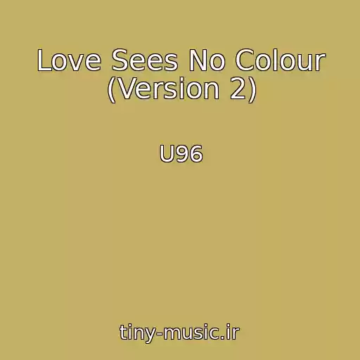 کاور آهنگ Love Sees No Colour (Version 2) از U96