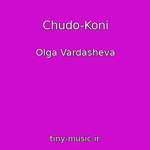 کاور آهنگ Chudo-Koni از Olga Vardasheva