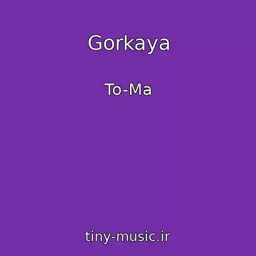 کاور آهنگ Gorkaya از To-Ma