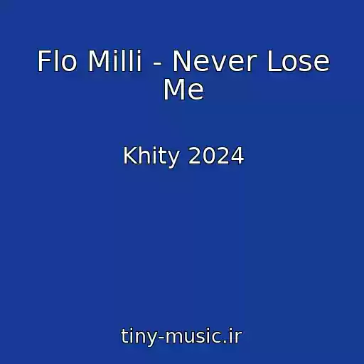 کاور آهنگ Flo Milli - Never Lose Me از Khity 2024
