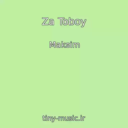 کاور آهنگ Za Toboy از Maksim