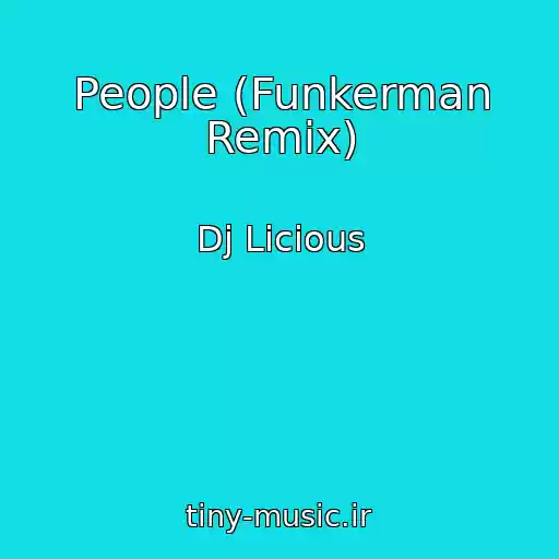 کاور آهنگ People (Funkerman Remix) از Dj Licious
