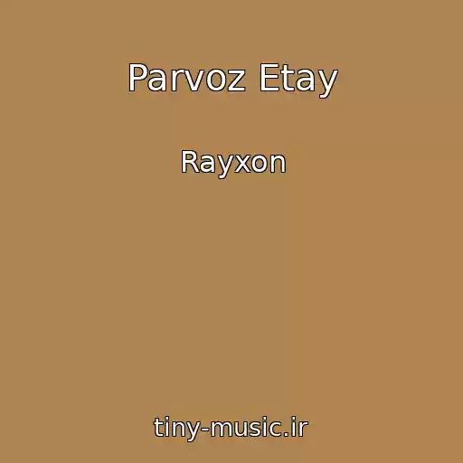 کاور آهنگ Parvoz Etay از Rayxon