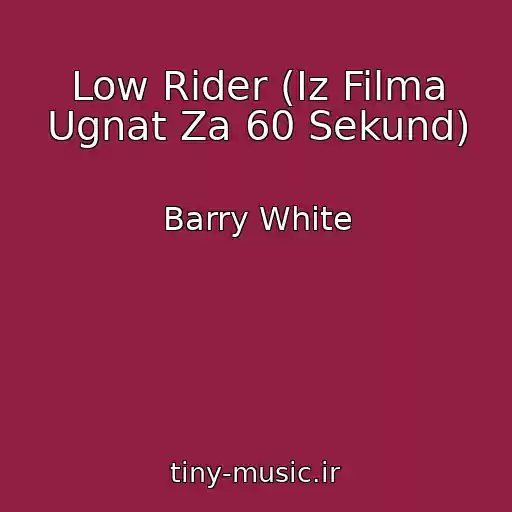 کاور آهنگ Low Rider (Iz Filma Ugnat Za 60 Sekund) از Barry White