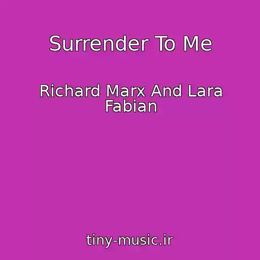 کاور آهنگ Surrender To Me از Richard Marx And Lara Fabian