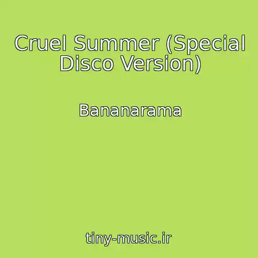 کاور آهنگ Cruel Summer (Special Disco Version) از Bananarama