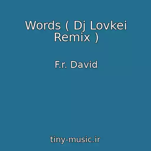 کاور آهنگ Words ( Dj Lovkei Remix ) از F.r. David