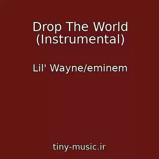 کاور آهنگ Drop The World (Instrumental) از Lil' Wayne/eminem