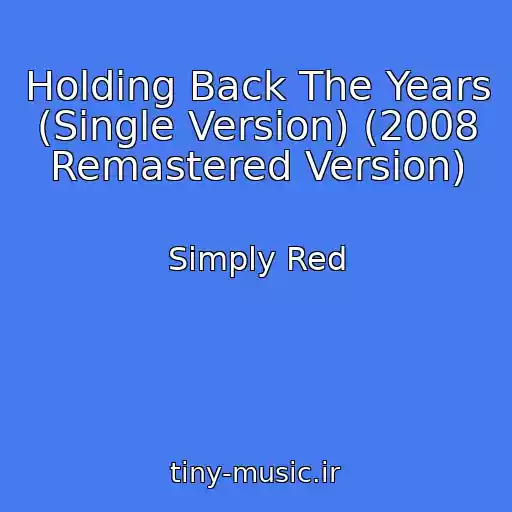 کاور آهنگ Holding Back The Years (Single Version) (2008 Remastered Version) از Simply Red