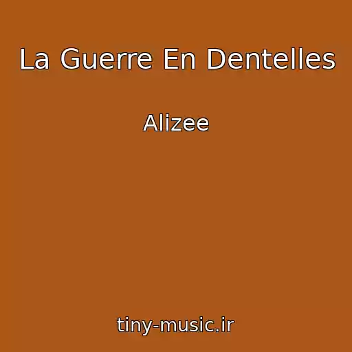 کاور آهنگ La Guerre En Dentelles از Alizee